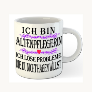 Altenpflegerin-Tasse – Ich löse Probleme – einheitliches Produktfoto