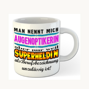 Augenoptikerin-Tasse – Superheldin im Berufsalltag – einheitliches Produktfoto