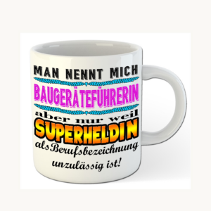 Baugeräteführerin-Tasse – Superheldin im Berufsalltag – einheitliches Produktfoto